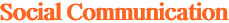 Social Communication